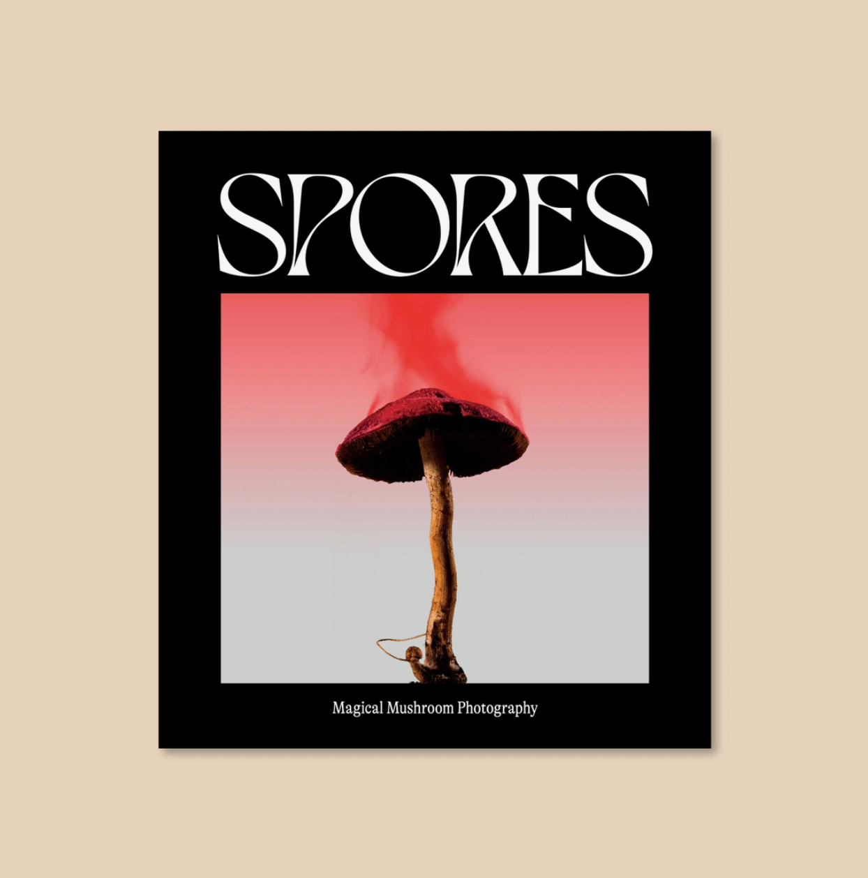 Spores: Magical Mushroom Photography Book