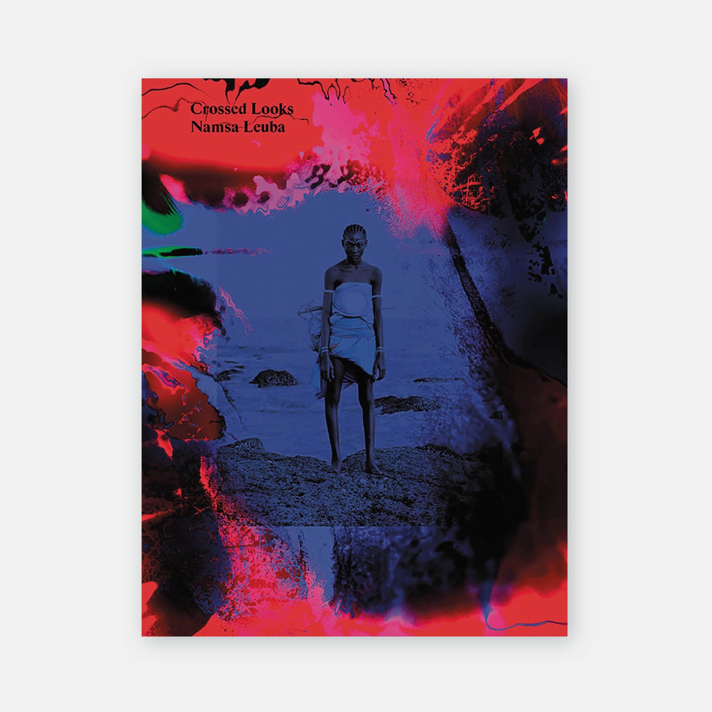 Namsa Leuba: Crossed Looks